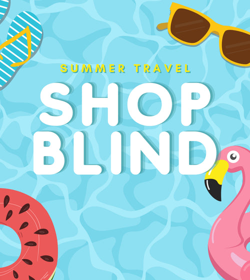 Summer Travel: Shop Blind